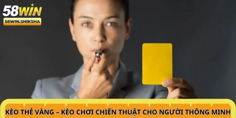 keo-the-vang-keo-choi-chien-thuat-cho-nguoi-thong-minh