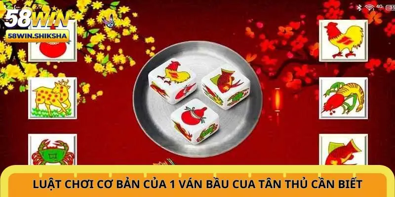 luat-choi-co-ban-cua-1-van-bau-cua-tan-thu-can-biet