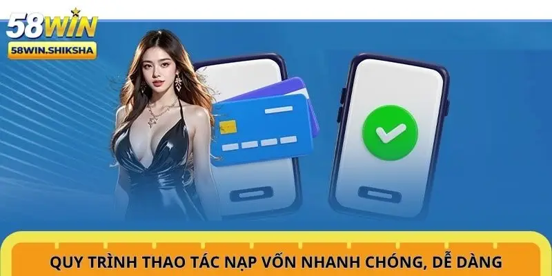 quy-trinh-thao-tac-nap-von-nhanh-chong-de-dang