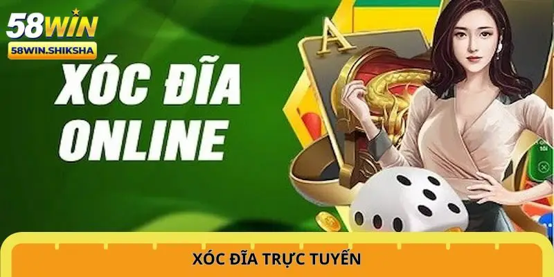 Xóc đĩa online 58win vẫn có sự thu hút đặc biệt
